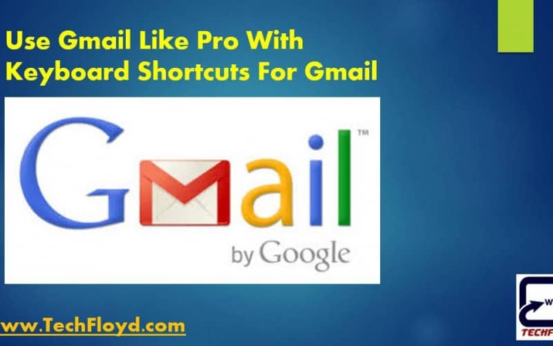 Use Gmail Like Pro With Keyboard Shortcuts For Gmail