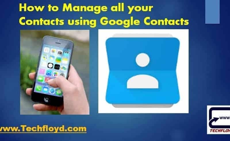 How to Manage your Phone Contacts using Google Contacts_01