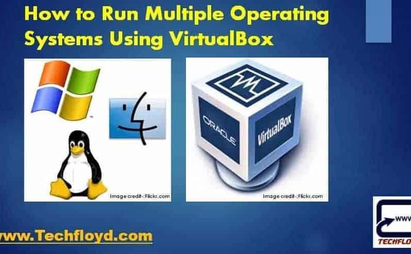 How to Run Multiple Operating Systems Using VirtualBox