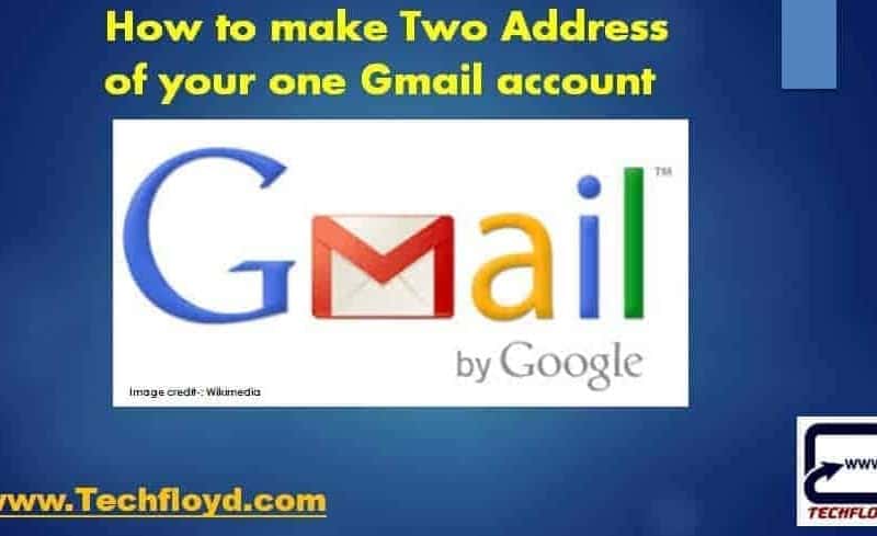 How to make Two Address of your one Gmail account