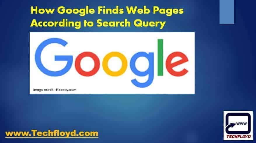 How Google Finds Web Pages According to Search Query