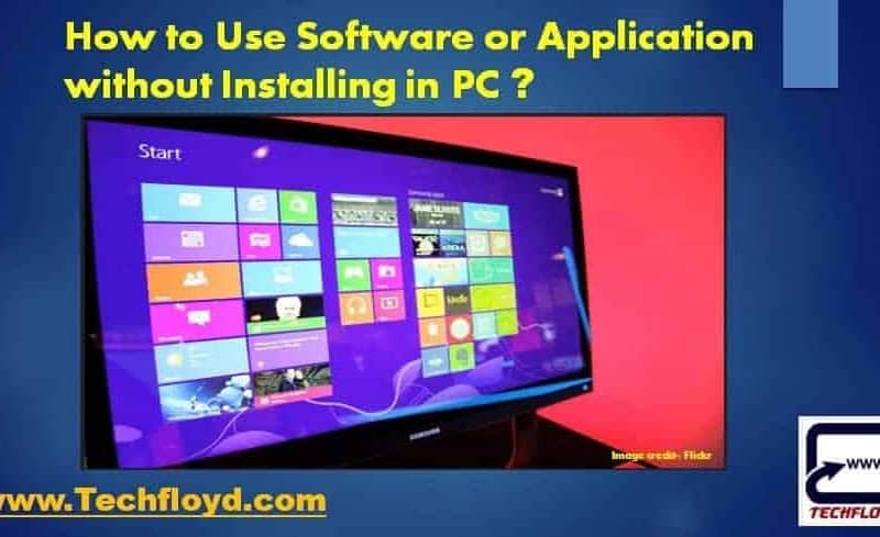 How to Use Software or Application without installing in pc