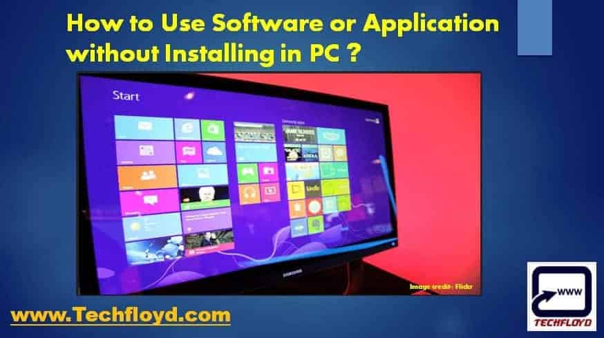 How to Use Software or Application without installing in pc