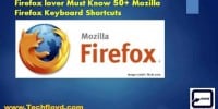 Firefox lover Must Know 50+ Mozilla Firefox Keyboard Shortcuts