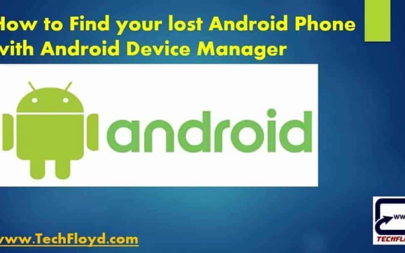 How to Find your lost Android phone with Android Device Manager