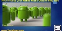 How to Keep your Mobile Phone Clean to Stay Safe