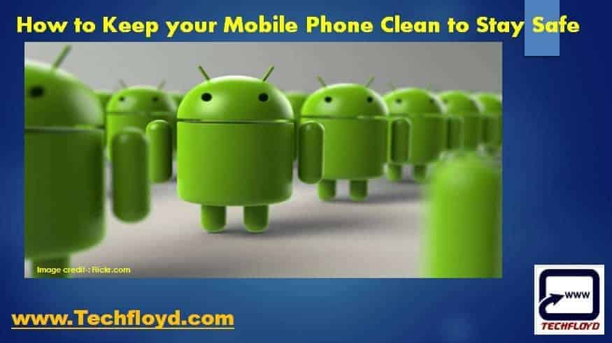 keep-your-device-clean-to-stay-safe How to Keep your Mobile Phone Clean to Stay Safe