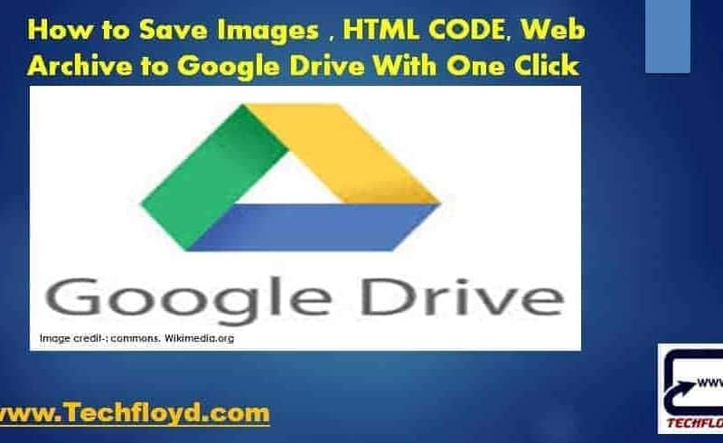 How to Save Images , HTML CODE, Web Archive to Google Drive With one Click