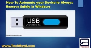 How To Automate your Device to Always Remove Safely in Windows