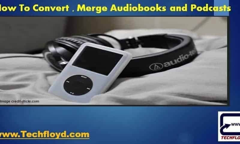 How To Convert ,Merge Audiobooks And Podcasts With Audio Convert Merge Free
