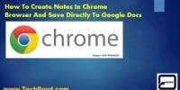 How To Create Notes In Chrome Browser And Save Directly To Google Docs