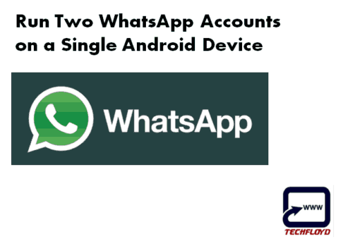 Run Two Whatsapp on Single Android Device