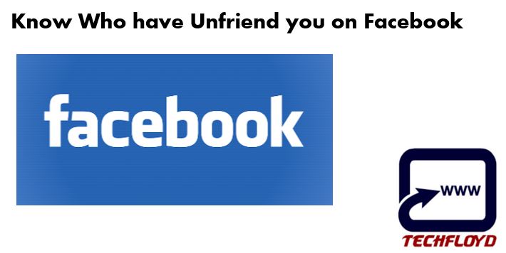 Know who have unfriend you on facebook