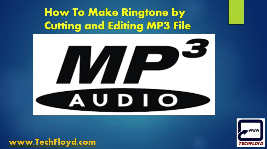 How To Make Ringtone by Cutting and Editing MP3 File