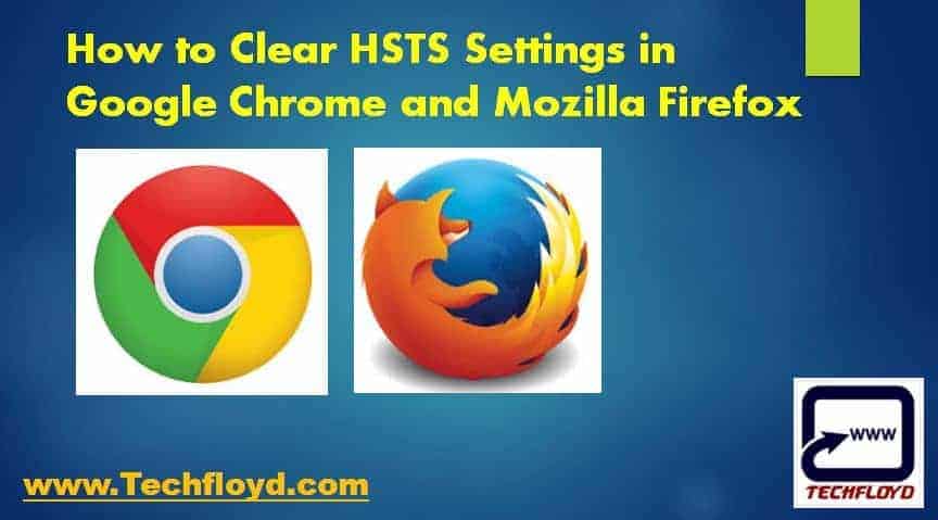 How to Clear HSTS Settings in Chrome and Firefox