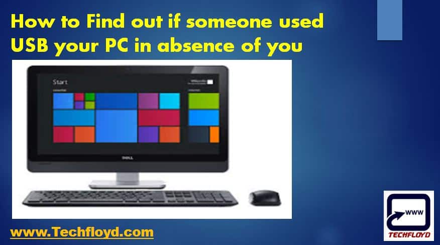 how-to-find-out-if-someone-used-usb-your-pc-in-absence-of-you