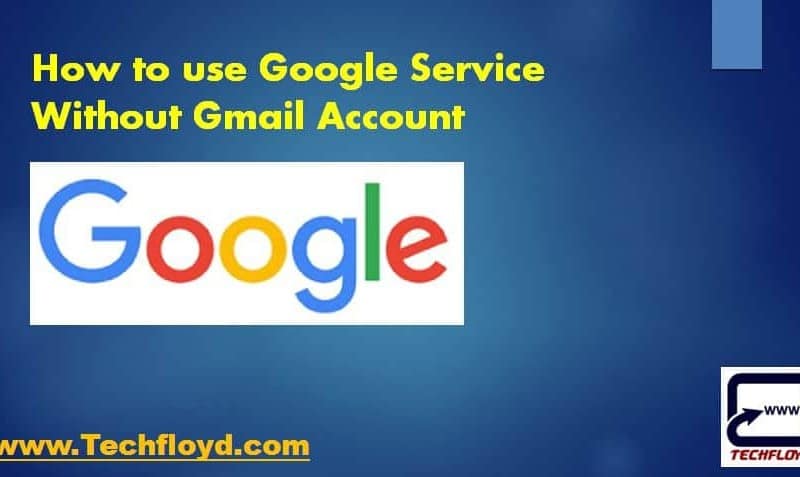 How to use Google Service Without Gmail Account