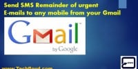 Send SMS Remainder of urgent E-mails to any mobile from your Gmail