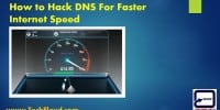 How to Hack DNS For Faster Internet Speed