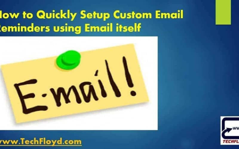 How to Quickly Setup Custom Email Reminders using Email itself