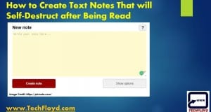 How to Create Text Notes That will Self-Destruct after Being Read