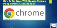 How to Fix Issue With Google Chrome Using Chrome Cleanup Tool