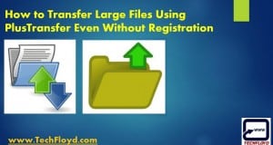 How to Transfer Large Files Using PlusTransfer Even Without Registration