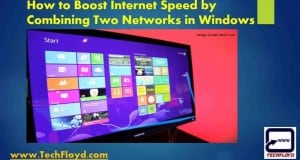 How to Boost Internet Speed by Combaining Two Networks in Windows