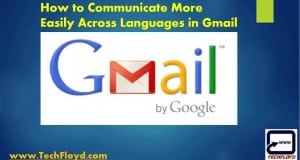 How to Communicate More Easily Across Languages in Gmail