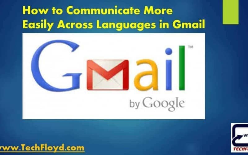 How to Communicate More Easily Across Languages in Gmail