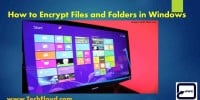 How to Encrypt Files and Folders in Windows