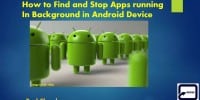 How to Find and Stop Apps running In Background in Android Device