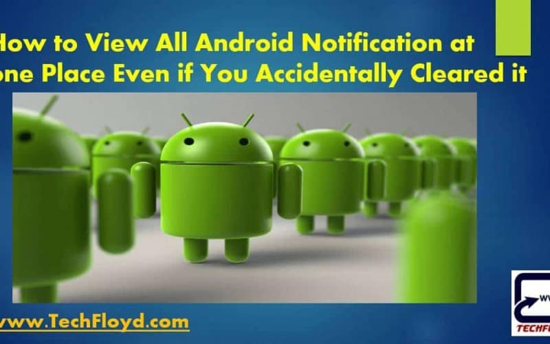 How to View All Android Notification at one Place Even if You Accidentally Cleared it