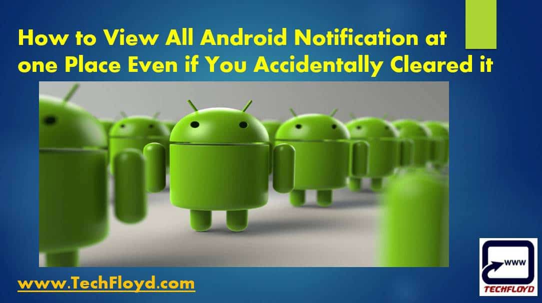 How to View All Android Notification at one Place Even if You Accidentally Cleared it