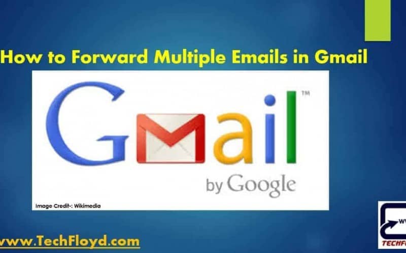 How to Forward Multiple Emails in Gmail