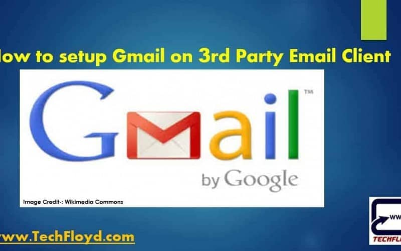 How to setup Gmail on 3rd Party Email Client