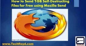 How to Send 1GB Self-Destructing Files for Free using Mozilla Send