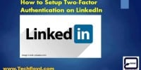 How to Setup Two-Factor Authentication On LinkedIn