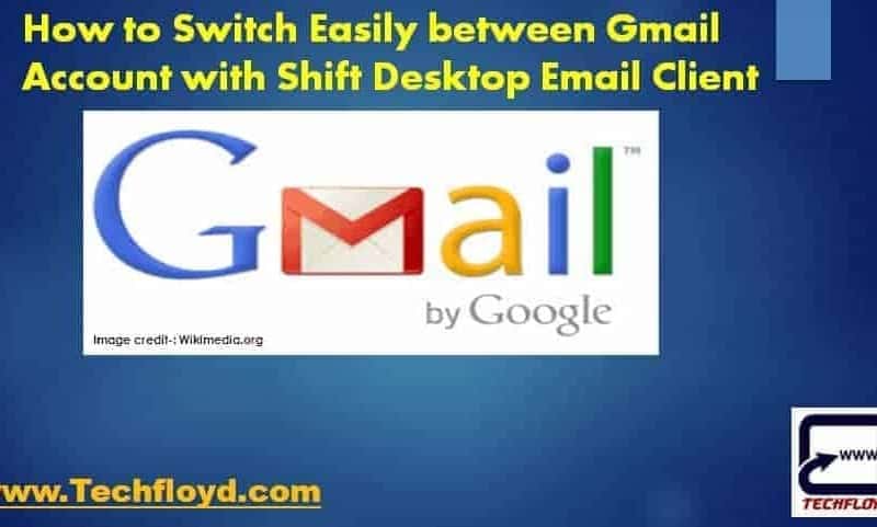 How to Switch Easily between Gmail Account with Shift Desktop Email Client