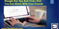 Great Google Doc Tips And Tricks That You Can Share With Your Friends
