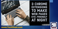 3 Chrome Extensions to Make Web Pages Eye Friendly at Night 2
