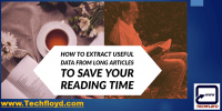 How to Extract Useful data from long Articles to save your Reading Time