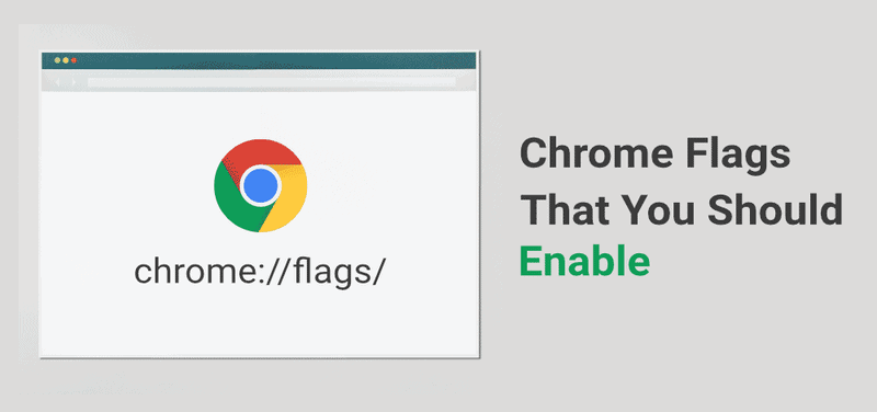 Chrome Flags: Hidden Features And Experimental Options